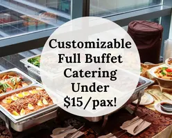 Customizable Full Buffet Catering Under $15/pax!